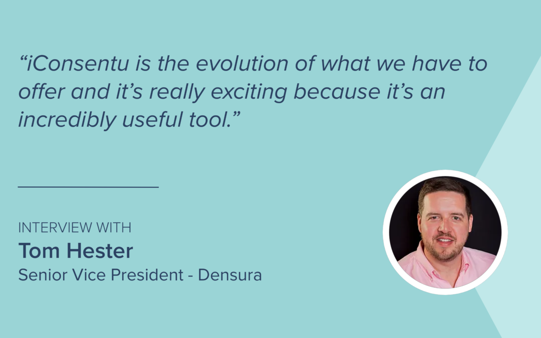Consent and the Dental Industry: an Interview with Densura’s Tom Hester